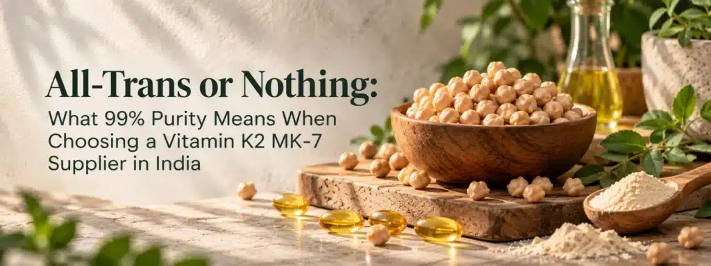 Vitamin K2 MK-7 supplier India